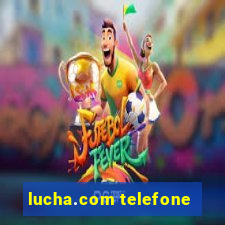 lucha.com telefone